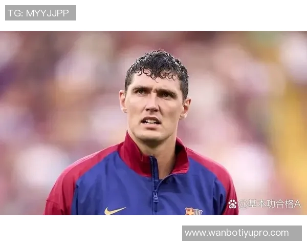 克里斯滕森年薪约600万欧巴萨或将提供低薪续约合同